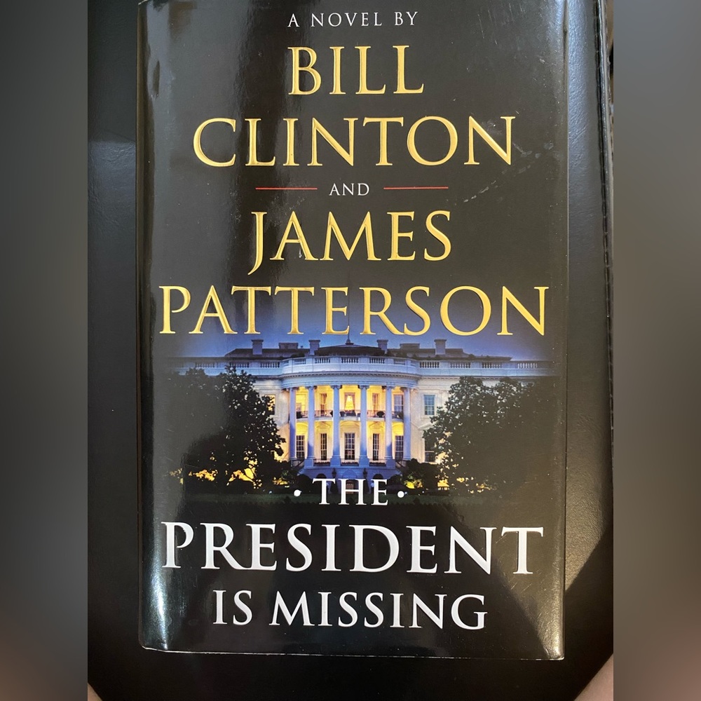 The President is Missing by James Patterson & Bill Clinton